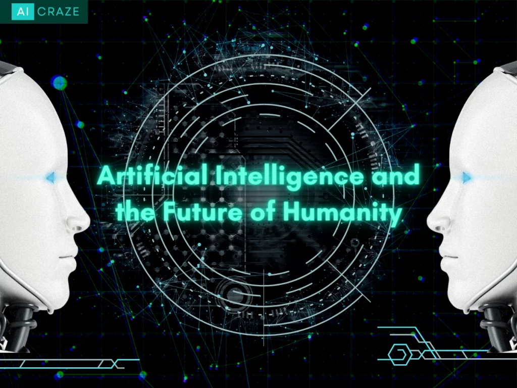 Artificial Intelligence and the Future of Humanity