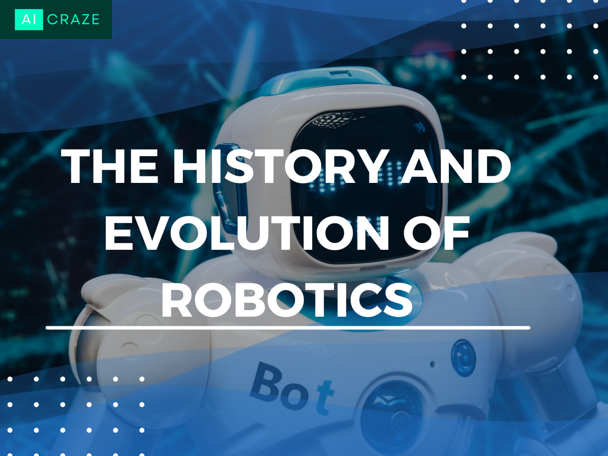 The History And Evolution Of Robotics
