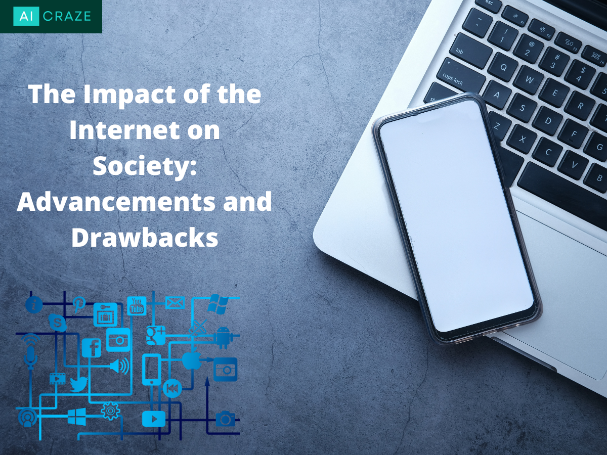 The Impact of the Internet on Society: Advancements and Drawbacks