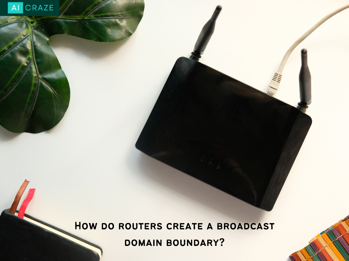 How do routers create a broadcast domain boundary