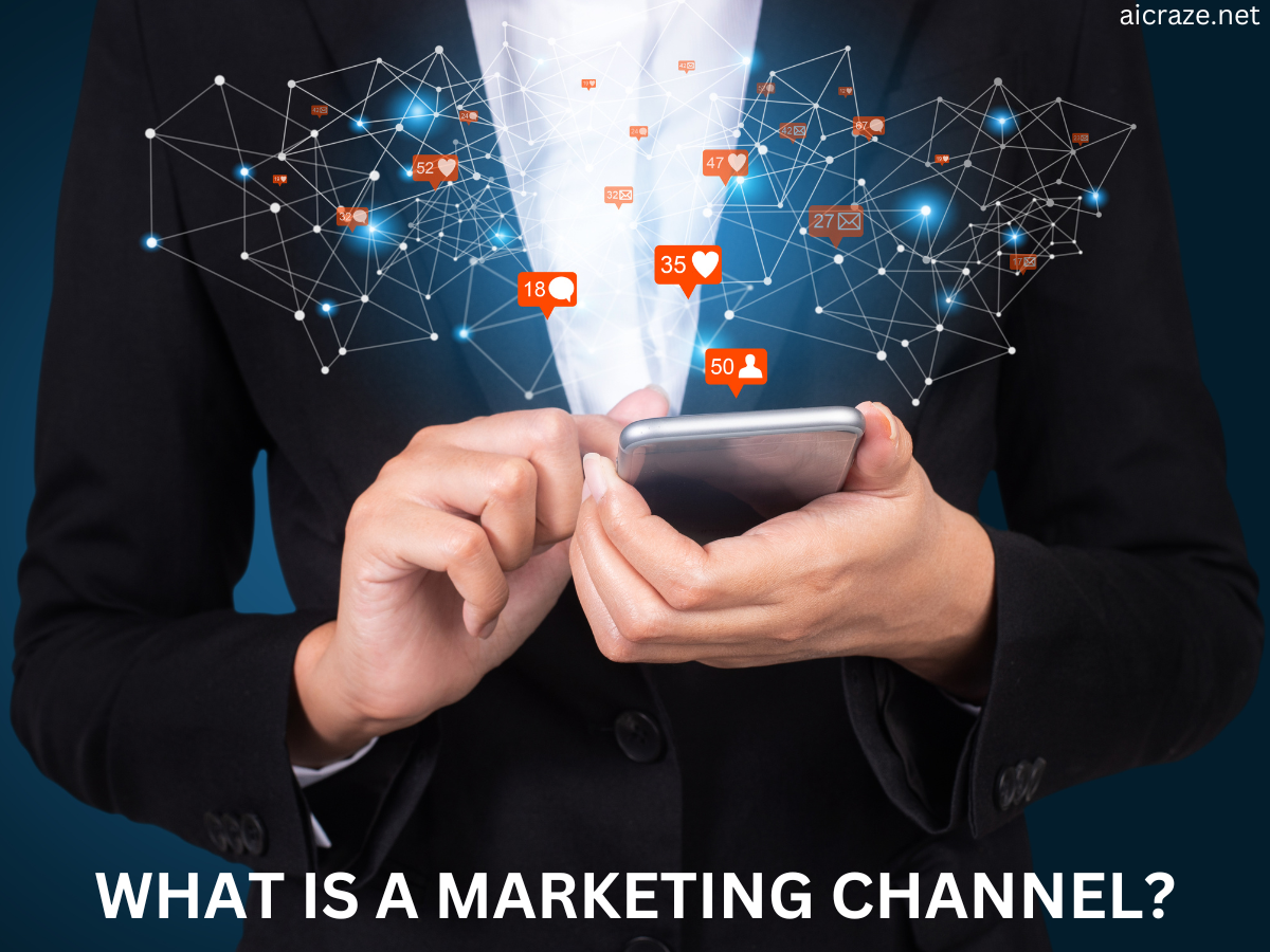 What is a marketing channel